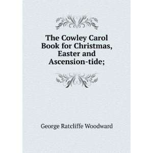  The Cowley Carol Book for Christmas, Easter and Ascension 