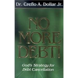   for Debt Cancellation [Hardcover]: Creflo A. Dollar Jr.: Books