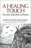Healing Touch True Stories of Life, Death, and Hospice