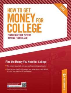 Petersons How to Get Money for College   Financing Your Future Beyond 