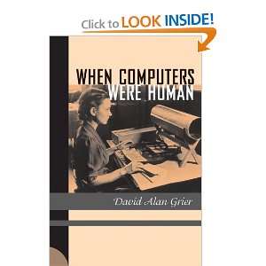    When Computers Were Human [Hardcover] David Alan Grier Books