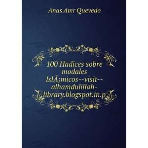     visit  alhamdulillah library.blogspot.in.p: Anas Amr Quevedo: Books