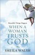 Beautiful Things Happen When a Woman Trusts God