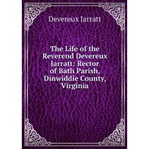   of Bath Parish, Dinwiddie County, Virginia Devereux Jarratt Books