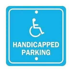  Sign,18x18,handicapped Parking   BRADY: Everything Else