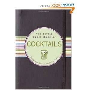 The Little Black Book of Cocktails: The Essential Guide to New & Old 