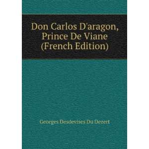 Don Carlos Daragon, Prince De Viane (French Edition): Georges 