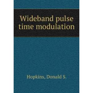  Wideband pulse time modulation. Donald S. Hopkins Books