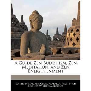  A Guide Zen Buddhism, Zen Meditation, and Zen 