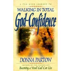  Walking in Total God Confidence [Paperback] Donna Partow Books
