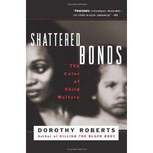   Bonds The Color Of Child Welfare [Paperback] Dorothy Roberts Books