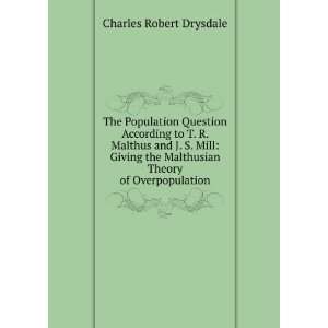   Malthusian Theory of Overpopulation Charles Robert Drysdale Books
