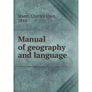    Manual of geography and language, Charles Eben Mann Books