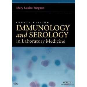  By Mary Louise Turgeon EdD MT(ASCP) CLS(NCA): Immunology 