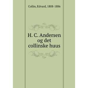   og det collinske huus Edvard, 1808 1886 Collin  Books