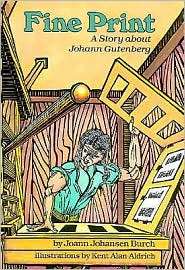Fine Print A Story About Johann Gutenberg, (0613683358), Joann 