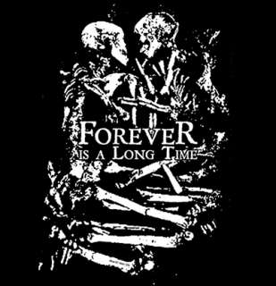 Forever is a Long Time T shirt Skeleton Love Embrace  