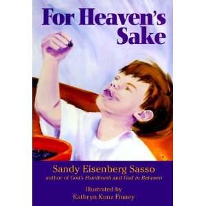    For Heavens Sake [Hardcover] Sandy Eisenberg Sasso Books