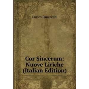   Cor Sincerum: Nuove Liriche (Italian Edition): Enrico Panzacchi: Books