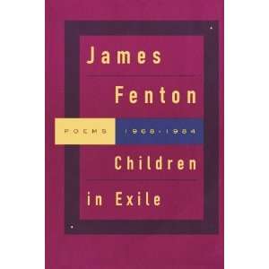    Children in Exile Poems 1968 1984 [Paperback] James Fenton Books
