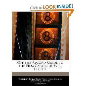   to the Film Career of Will Ferrell (9781240862597) Jenny Reese Books
