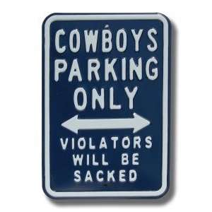  Dallas Cowboys Violaters will be Sacked Parking Sign 
