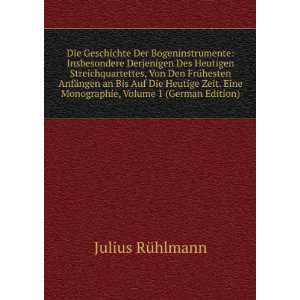   AnfÃ¤ngen an Bis Auf Die Heutige Zeit. Eine Monographie, Volume 1