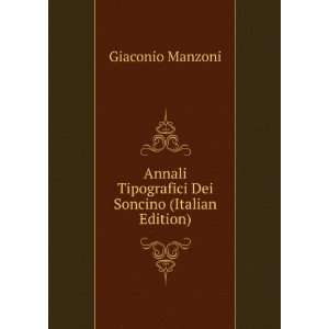  Annali Tipografici Dei Soncino (Italian Edition) Giaconio 
