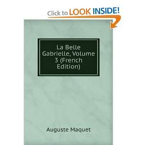   La Belle Gabrielle, Volume 3 (French Edition) Auguste Maquet Books