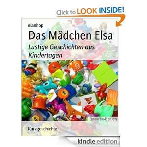 Das Mädchen Elsa Lustige Geschichten aus Kindertagen (German Edition 
