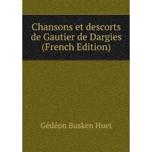   Gautier de Dargies (French Edition) GÃ©dÃ©on Busken Huet Books