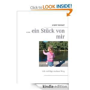 ein Stück von mir: ich verfolge meinen Weg (German Edition 