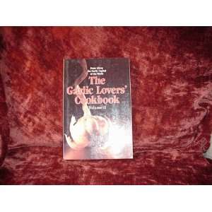    THE GARLIC LOVERS COOKBOOK VOLUME II Celestial Arts Books