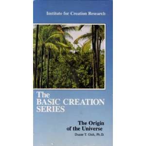   Series: The Origin of the Universe with Duane T. Gish, Ph.D. (VHS