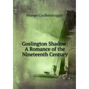   Romance of the Nineteenth Century. Mungo Coultershoggle Books