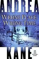   Wrong Place, Wrong Time by Andrea Kane, HarperCollins 