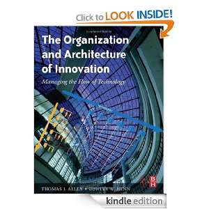   Architecture of Innovation Managing the Flow of Technology [Kindle