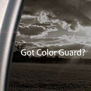 Got Color Guard? Decal Dance Flag Military Car Sticker 