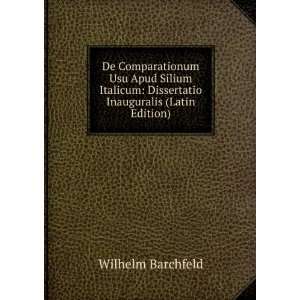 De Comparationum Usu Apud Silium Italicum Dissertatio Inauguralis 