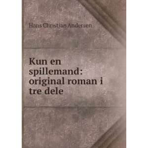   spillemand original roman i tre dele Hans Christian Andersen Books