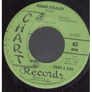  WOMAN STEALER 7 INCH (7 VINYL 45) US CHART GENE AND ROD Music