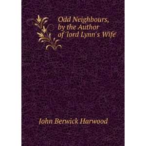   , by the Author of lord Lynns Wife. John Berwick Harwood Books