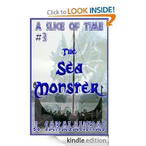 The Sea Monster (Slice of Time) J. Sakalauskas  Kindle 