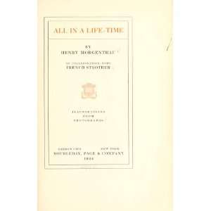    All in the Life Time: Henry Morgenthau, Frontispiece: Books