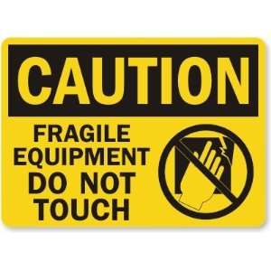 : Caution: Fragile Equipment Do Not Touch (with graphic) Plastic Sign 