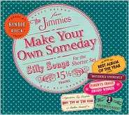 Make Your Own Someday [ Exclusive], The Jimmies, Music 