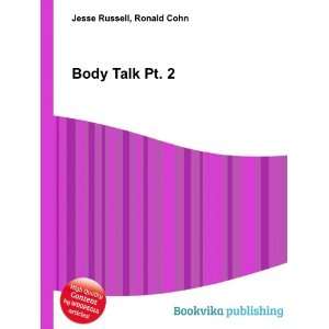  Body Talk Pt. 2 Ronald Cohn Jesse Russell Books