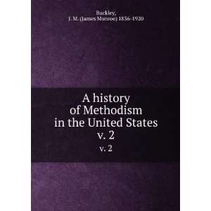  A history of Methodism in the United States. v. 2 J. M 