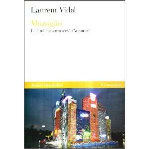   che attraversò latlantico (9788861591738) Laurent Vidal Books