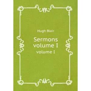  Sermons. volume I Hugh Blair Books